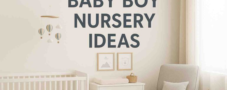 Baby Boy Nursery Ideas