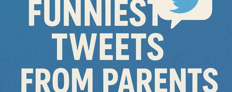 Funniest Tweets from Parents